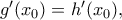 g&rsquo;(x_0)=h&rsquo;(x_0),