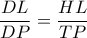 \displaystyle{\frac{DL}{DP}=\frac{HL}{TP}}