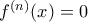 f^{(n)}(x)=0