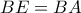 \displaystyle{BE=BA}