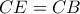 CE =CB