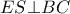 \displaystyle ES \bot BC