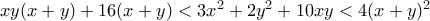 xy(x+y)+16(x+y)<3x^2+2y^2+10xy<4(x+y)^2