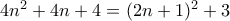 4n^{2}+4n+4=(2n+1)^{2} +3