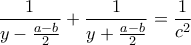\displaystyle{\frac{1}{y-\frac{a-b}{2}}+\frac{1}{y+\frac{a-b}{2}}=\frac{1}{c^2}}