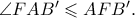 \angle FAB' \leqslant AFB'.