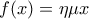 \displaystyle{f(x) = \eta \mu x}