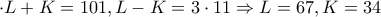 \cdot L+K=101 ,L-K=3\cdot 11\Rightarrow L=67,K=34