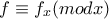 f \equiv f_x (mod x)