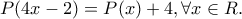 \displaystyle P(4x-2)=P(x)+4, \forall x\in R.