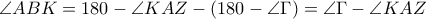\angle ABK= 180 -\angle KAZ- (180 -\angle \Gamma)= \angle \Gamma -\angle KAZ