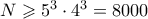 N \geqslant 5^3 \cdot 4^3 = 8000