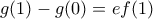 g(1)-g(0)=ef(1)