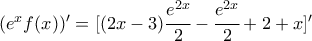(e^{x}f(x))'=[(2x-3)\cfrac{e^{2x}}{2}-\cfrac{e^{2x}}{2}+2+x]'