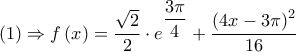 \left( 1 \right) \Rightarrow f\left( x \right) = \dfrac{{\sqrt 2 }}{2} \cdot {e^{\dfrac{{3\pi }}{4}}} + \dfrac{{{{\left( {4x - 3\pi } \right)}^2}}}{{16}}