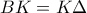 BK=K\Delta