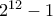 2^{12}-1