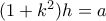 (1+k^2)h=a