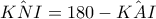 \displaystyle{\hat{KNI}=180-\hat{KAI}}