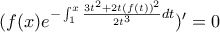 (f(x)e^{-\int_{1}^{x}{\frac{3t^{2}+2t(f(t))^{2}}{2t^{3}}}dt})'=0