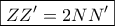\boxed{ZZ'=2NN'}
