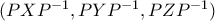 (PXP^{-1},PYP^{-1},PZP^{-1})