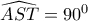 \widehat{AST}=90^0