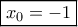 \boxed{x_0=-1}