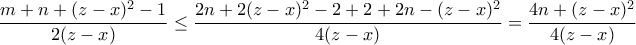\dfrac{m+n+(z-x)^2-1}{2(z-x)} \leq \dfrac{2n+2(z-x)^2-2+2+2n-(z-x)^2}{4(z-x)}=\dfrac{4n+(z-x)^2}{4(z-x)}
