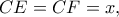 CE=CF=x,
