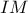 IM