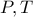 P,T