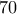 70