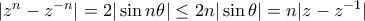 |z^n-z^{-n}|=2|\sin n\theta|\leq 2n|\sin\theta|=n|z-z^{-1}|