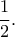 \dfrac{1}{2}.