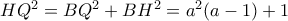  HQ^2=BQ^{2}+ BH^{2}=a^2(a-1)+1