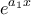 \displaystyle{e^{a_1x}}