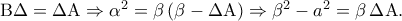 {\rm B}\Delta = \Delta {\rm A} \Rightarrow {\alpha ^2} = \beta \left( {\beta - \Delta {\rm A}} \right) \Rightarrow {\beta ^2} - {a^2} = \beta \,\Delta {\rm A}. {\rm B}\Delta = \Delta {\rm A} \Rightarrow {\alpha ^2} = \beta \left( {\beta - \Delta {\rm A}} \right) \Rightarrow {\beta ^2} - {a^2} = \beta \,\Delta {\rm A}.