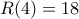 R(4) = 18