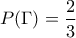 P(\Gamma)=\dfrac{2}{3}