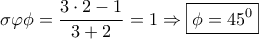 \sigma \varphi \phi  = \displaystyle\frac{{3 \cdot 2 - 1}}{{3 + 2}} = 1 \Rightarrow \boxed{\phi  = {{45}^0}}