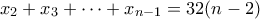 x_2+x_3+\cdots +x_{n-1}=32(n-2)