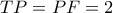 TP = PF = 2