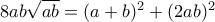 8ab\sqrt{ab}=(a+b)^{2}+(2ab)^{2}
