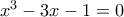 x^3-3x-1=0