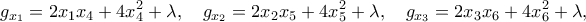 \displaystyle{g_{x_1}=2x_1 x_4+4x_4^2+\lambda,\quad g_{x_2}=2x_2 x_5+4x_5^2+\lambda,\quad g_{x_3}=2x_3 x_6+4x_6^2+\lambda,\quad}