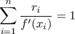 \displaystyle{ \sum_{i=1}^n \frac{r_i}{f'(x_i)}=1}