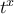 {{t}^{x}}