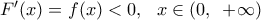 {F}'(x)=f(x)<0,\,\,\,\,x\in (0,\,\,\,+\infty )