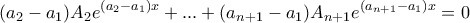 \displaystyle{(a_2-a_1)A_2e^{(a_2-a_1)x} + ... + (a_{n+1}-a_1)A_{n+1}e^{(a_{n+1}-a_1)x}=0}
